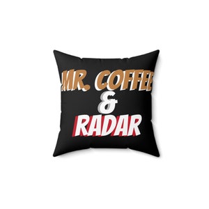 Spun Polyester Square Pillow Spaceballs movie Quote Mr. Coffee & Radar