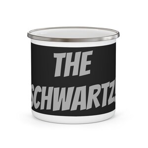 Enamel Camping Mug Spaceballs movie quote ~ the Schwartz!