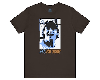Unisex Jersey Short Sleeve Tee 50 FIRST DATES Movie Quote &quot;hi. I&#39;m Tom&quot;