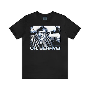 Unisex Jersey Kurzarm T-Shirt Austin Powers Film Zitat - Oh, Behave!