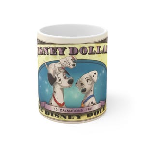 Mug 11oz Artwork of Disneyland Resort Vintage Disney Dollars - 101 Dalmatians