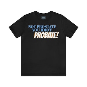 Unisex Jersey Short Sleeve Tee How Framed Roger Rabbit movie quote - &quot;Not Prostate&quot; / it&#39;s a roger rabbit thing!