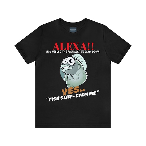 Unisex Jersey Short Sleeve Tee 50 First Dates Movie Quote ~ Fish