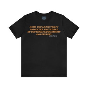 Unisex Jersey Short Sleeve Tee Walt Disneyland Resort Quote ~ Here you leave today.