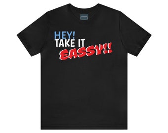 Unisex Jersey Short Sleeve Tee Nacho Libre Movie Quote - "Take it Easy" / it's a nacho thing!