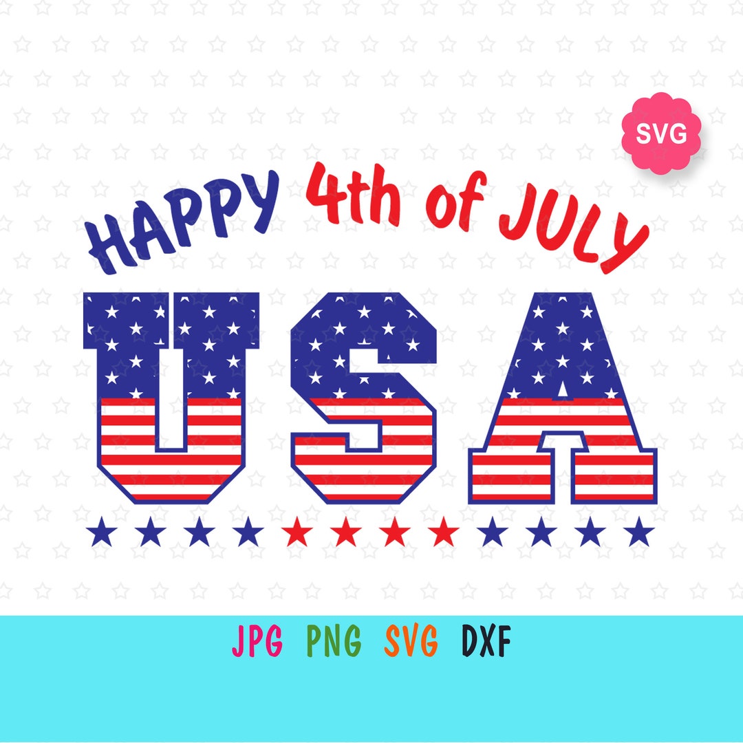 Happy 4th of July USA Svg for Cricut, Independence Day Print for T ...