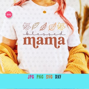 Blessed Mama SVG pour cricut, Bonjour automne SVG, Automne maman SVG, Feuilles d’automne SVG, Merci maman SVG, Bonjour citrouille SVG