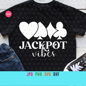 Jackpot Vibes Svg for cricut, Playing Card Svg, Casino shirt Svg, Las Vegas Svg, Poker Svg, Gambling Svg