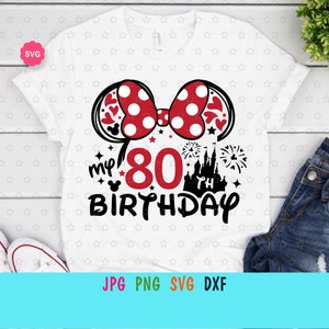 Ratón Mi 80 cumpleaños Svg para cricut, Impresiones de mamá de cumpleaños para camiseta, Orejas de ratón Svg, Mi cumpleaños Svg, Cumpleaños abuela Svg