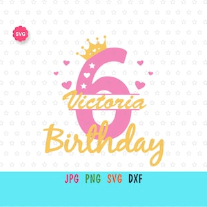 May include: A pink number 6 design with a gold crown, hearts, and stars, featuring the name "Victoria" and the word "Birthday" in gold script. This digital design is for a sixth birthday celebration.