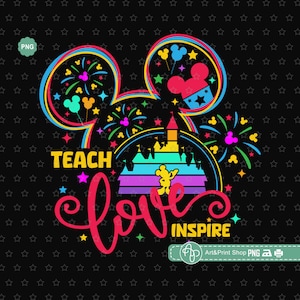 Mouse Teach Love Inspire Png, Regalo de maestro Png, Maestro Png, Orejas de ratón Png, Camisa de maestro Png, Viaje al castillo Png, Sublimación de ratón Png