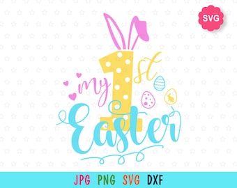 My 1st Easter Svg for cricut, Easter bunny Svg, Easter ears Svg, Easter shirt Svg, Bunny ears Svg