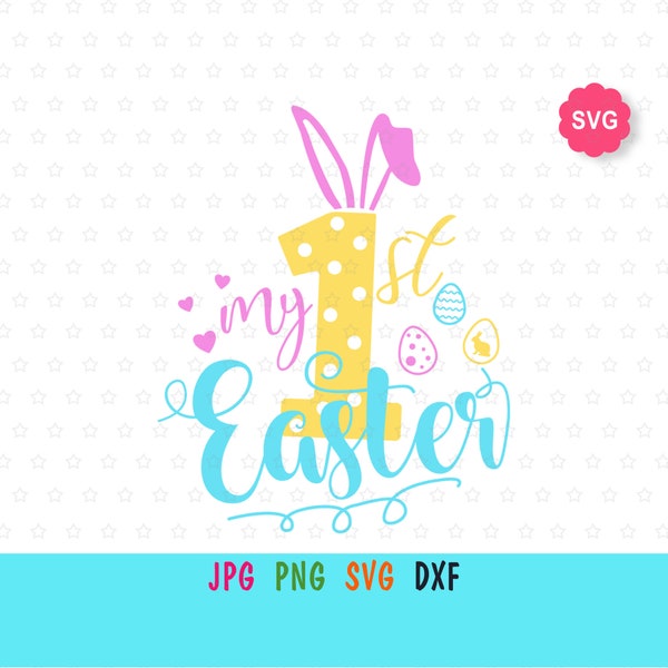 My 1st Easter SVG for cricut, First easter print for t-shirt, Easter bunny SVG for baby shirt, Love SVG