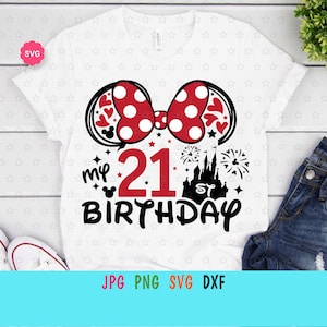 Maus Mein 21. Geburtstag SVG für Cricut, Geburtstag Mädchen Drucke für t-shirt, Maus Ohren SVG, mein Geburtstag SVG, Geburtstag Mama svg