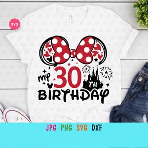 Souris Mon 30e anniversaire Svg pour cricut, Impressions de fille d’anniversaire pour t-shirt, Oreilles de souris Svg, Mon anniversaire Svg, Anniversaire maman Svg