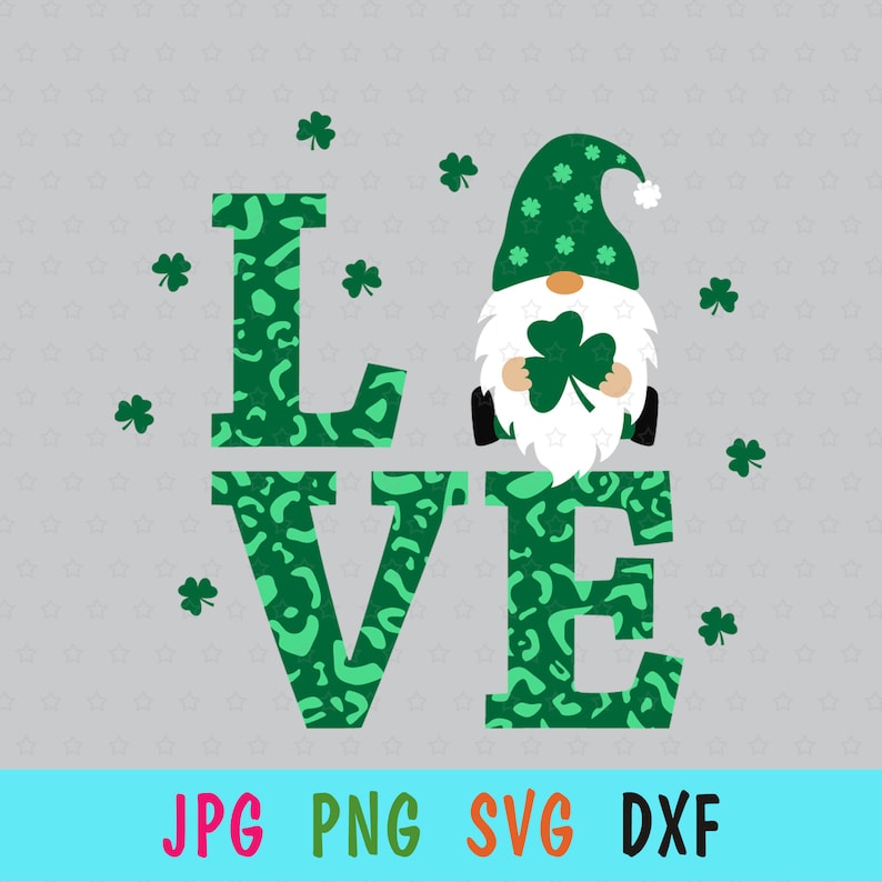 Clover love SVG for Patrick Day St Patricks Day gnome SVG for cricut Love gnome with shamrock print for t-shirt
