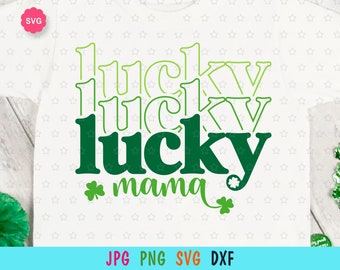 Lucky Mama Svg pour cricut, Happy St. Patrick’s Day, Lucky shirt Svg, Shamrock Svg, Patricks day shirt Svg