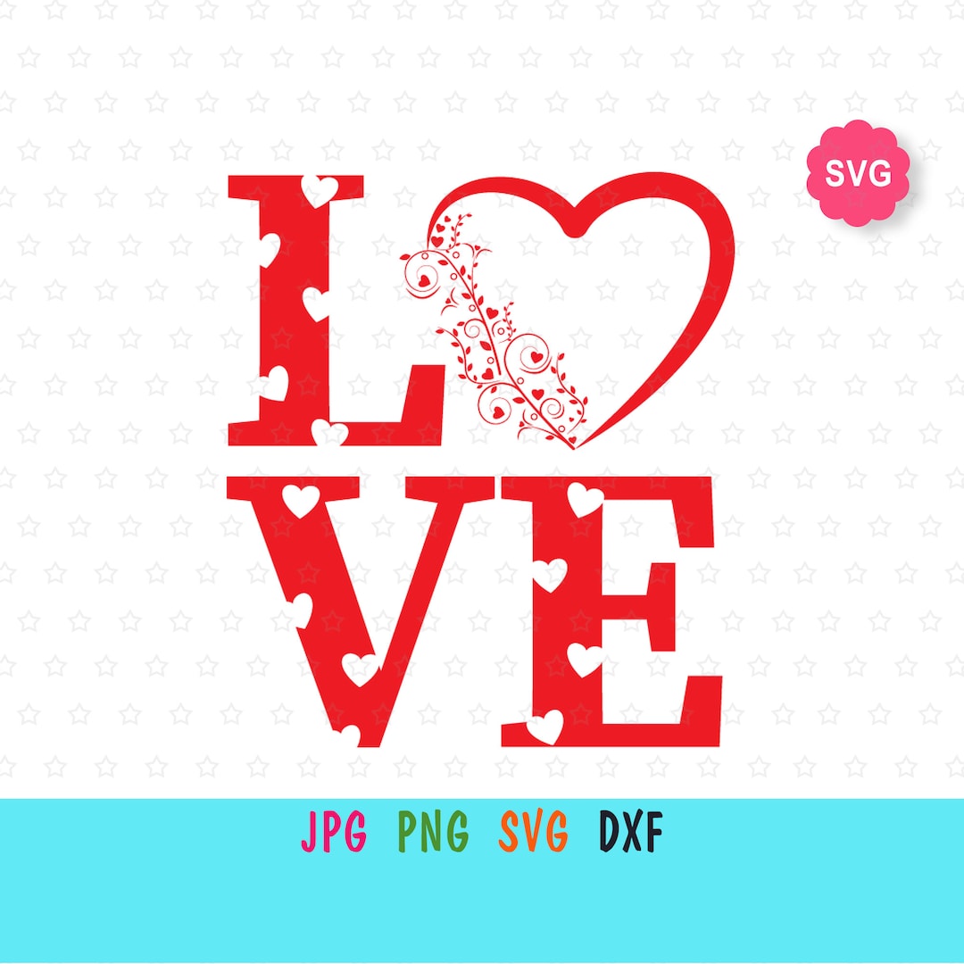 Love SVG for Cricut, Love Valentine Day Print for T-shirt, Love Heart ...