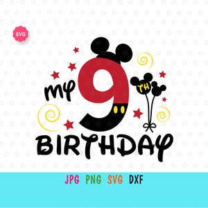 Meu 9º aniversário Svg para cricut, Aniversário de menino Svg, Mouse aniversário Svg, Meu sétimo aniversário Svg