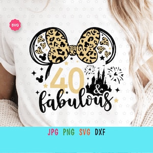 Mouse My 40 & Fabulous Leopard Svg for cricut, Birthday mama prints for t-shirt, Mouse ears Svg, Birthday trip Svg, Birthday lady Svg