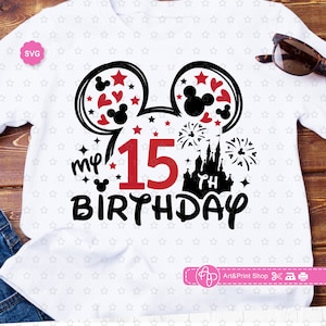 Mouse My 15th Birthday Svg for cricut, Birthday boy Svg, Mouse ears Svg, My 10th birthday Svg, Birthday baby Svg