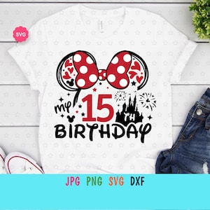 Maus mein 15. Geburtstag SVG für Cricut, Geburtstagskind svg, Maus Ohren svg, Mädchen Reise svg, Geburtstagsprinzessin svg