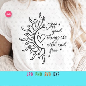 Sunshine Svg pour cricut, Toutes les bonnes choses sont sauvages et gratuites Svg, Summer Svg, Flower Svg, Mama shirt Svg