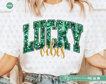 Lucky Vibes Glitter Png, Happy St Patricks Day Png, Shamrock Png, Lucky Png, Patrick's Day shirt Png