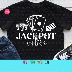 Jackpot Vibes Svg para cricut, Cartas de jogo de cassino Svg, Camisa de cassino Svg, Viagem a Las Vegas Svg, Poker Svg, Jogos de azar Svg