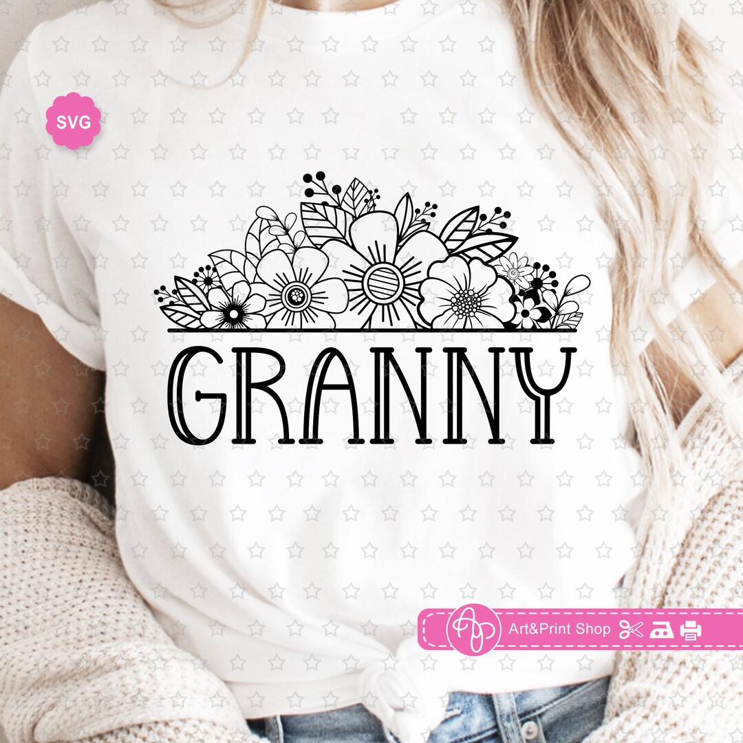 Granny Svg for Cricut, Floral Granny Svg, Granny Shirt Svg, Wild ...