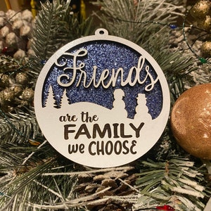 Friends are the Family You Choose Christmas Ornament
