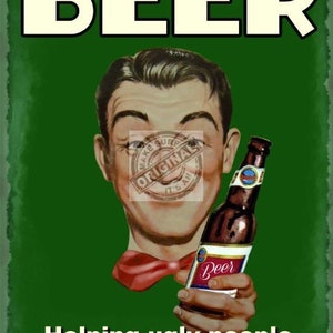 Beer Helping Ugly People have Sex Since 1526 Retro Metal/Steel Wall Sign image 1