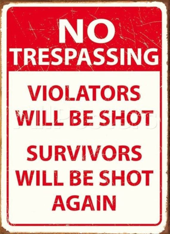 Metal Outdoors You Will LOSE Funny Sign No Trespassing Violators Shot
