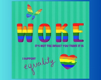 Magnet 5 by 5 Bumper Stickers Kitchen Magnetic Fridge WOKE It&#39;s not the Insult You Think it is - Support for Equality