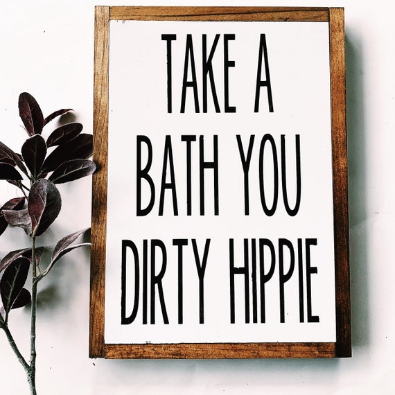 TAKE A BATH HIPPIE wood sign Etsy