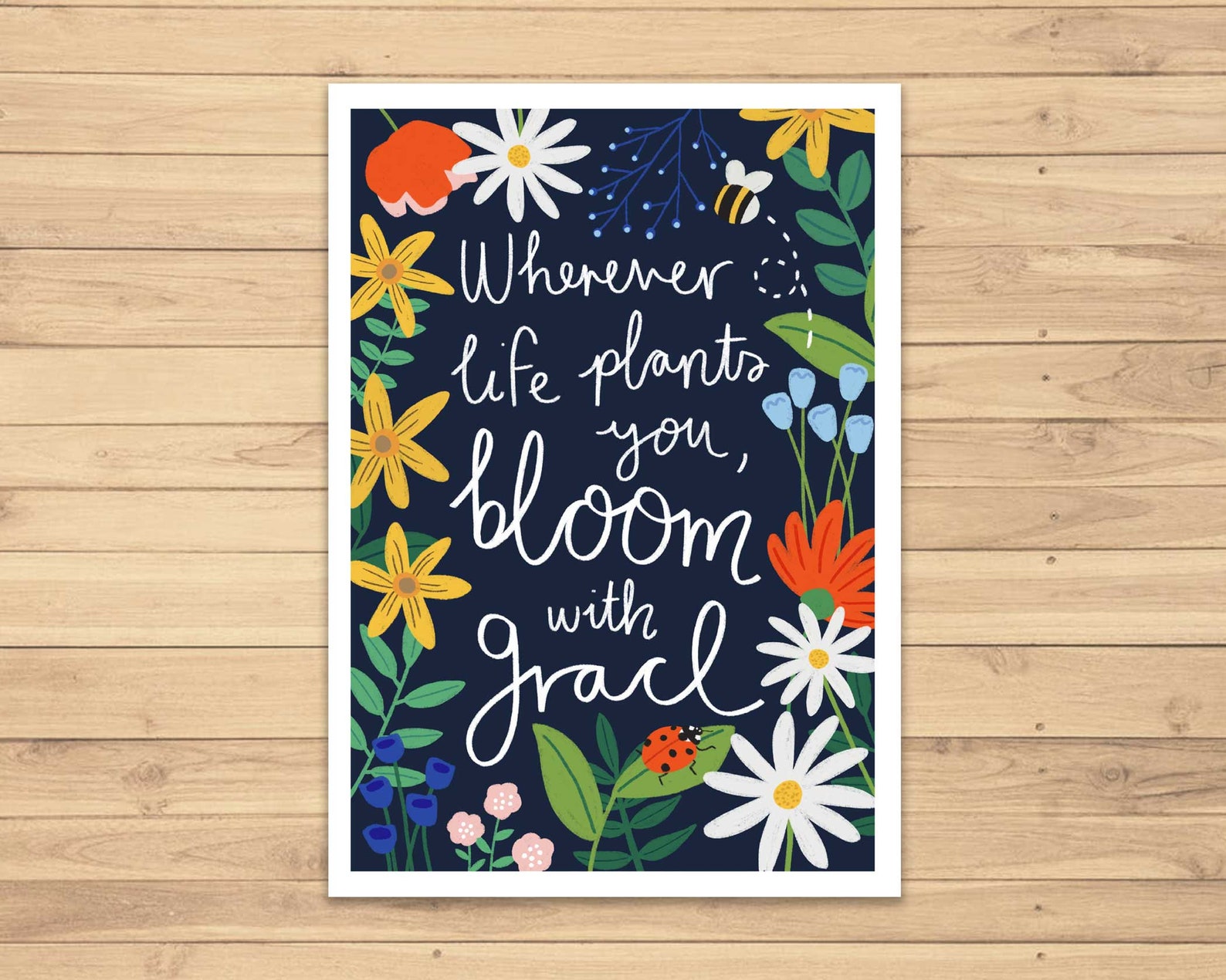 Wherever Life Plants You Bloom With Grace