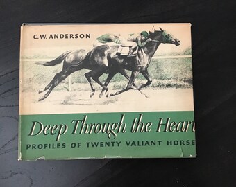 Deep Through the Heart, Profiles of Twenty Valiant Horses, C. W. Anderson, 1940