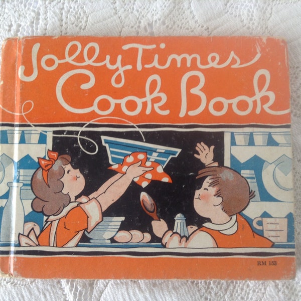 Jolly Times Cookbook by Marjorie Noble Osborn, Illustrations by Clarence Biers, Rand McNally & Company, 1933, First Edition, Simple Recipes