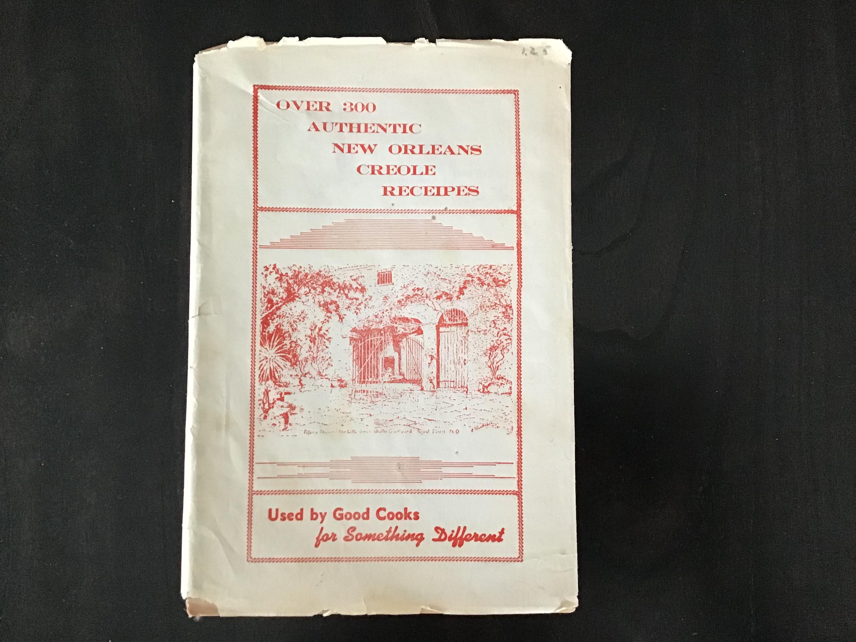 A Book of Famous Old New Orleans Recipes, Used in the South for more than 200 Years, 300 Authentic Creole Recipes