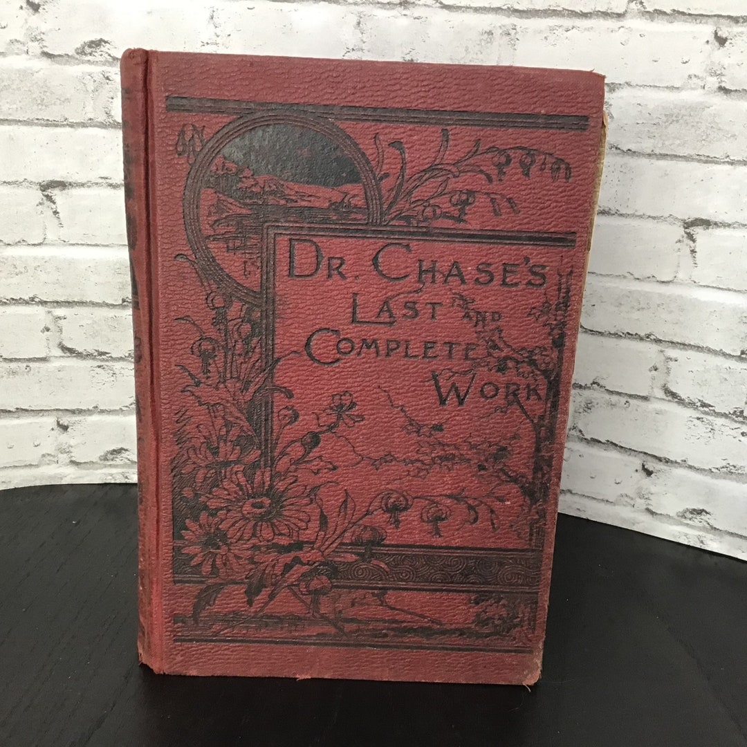 Dr. Chases Last and Complete Work, 1910, by A. W.chase, M. D. Etsy