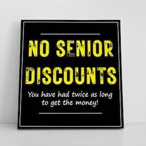 No Senior Discount, Funny Sign, No Discount Sign, Senior Citizen Gag Gift, Entrepreneur Gift, Funny Gift