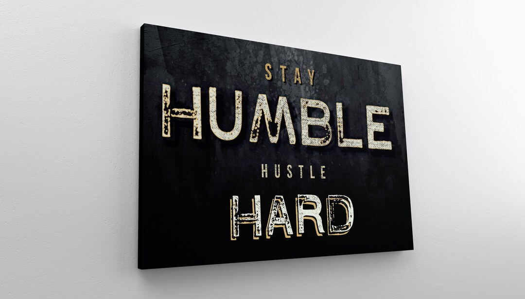Stay Humble Hustle Hard Wall Art, Motivational Wall Art for Home or ...
