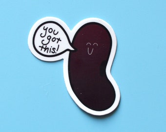 You got this - Positivibean