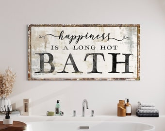 Happiness is a Long Hot Bath Sign Vintage Farmhouse Bathroom Wall Art Shabby Rustic Bath Decor Cozy Over Tub Black & White Big Canvas Print