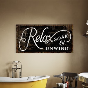 Vintage Modern Relax Soak & Unwind Bath Sign Rustic Wall Decor, Black and White Bathroom Art Shabby Canvas Print Boho Home Zen Gift for Wife