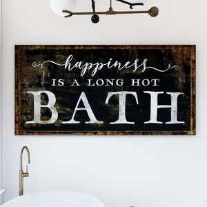 Happiness is a Long Hot Bath Sign, Large Vintage Farmhouse Bathroom Wall Art Shabby Rustic Tub Canvas Print, Cozy Relaxing Spa Home Artwork