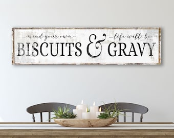 Farmhouse Kitchen Wall Decor Rustic Mind Your Own Biscuits & Life will be Gravy Quote Sign, Shabby Vintage Country Home Canvas Art Print