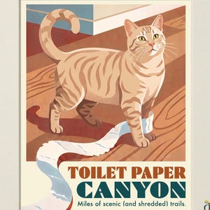 Puede incluir: Una impresi&oacute;n de arte digital de The Pet Atlas Collection que muestra un gato atigrado naranja sobre un suelo de madera con un rastro de papel higi&eacute;nico blanco. El texto dice Toilet Paper Canyon, Miles of scenic (and shredded) trails.
