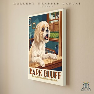 May include: A gallery wrapped canvas with a 1.5 inch depth featuring a light-colored dog looking out a window. The text reads BARK BLUFF The unofficial neighborhood watch. The illustration shows a wooden interior, a blue wall, and a green yard.