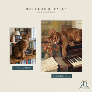 May include: A side-by-side comparison titled HEIRLOOM TAILS COLLECTION. The left panel, THE SNAPSHOT, shows a brown cat sitting on a bookshelf. The right panel, THE HEIRLOOM, is a painting of the same cat resting on a piano with sheet music.